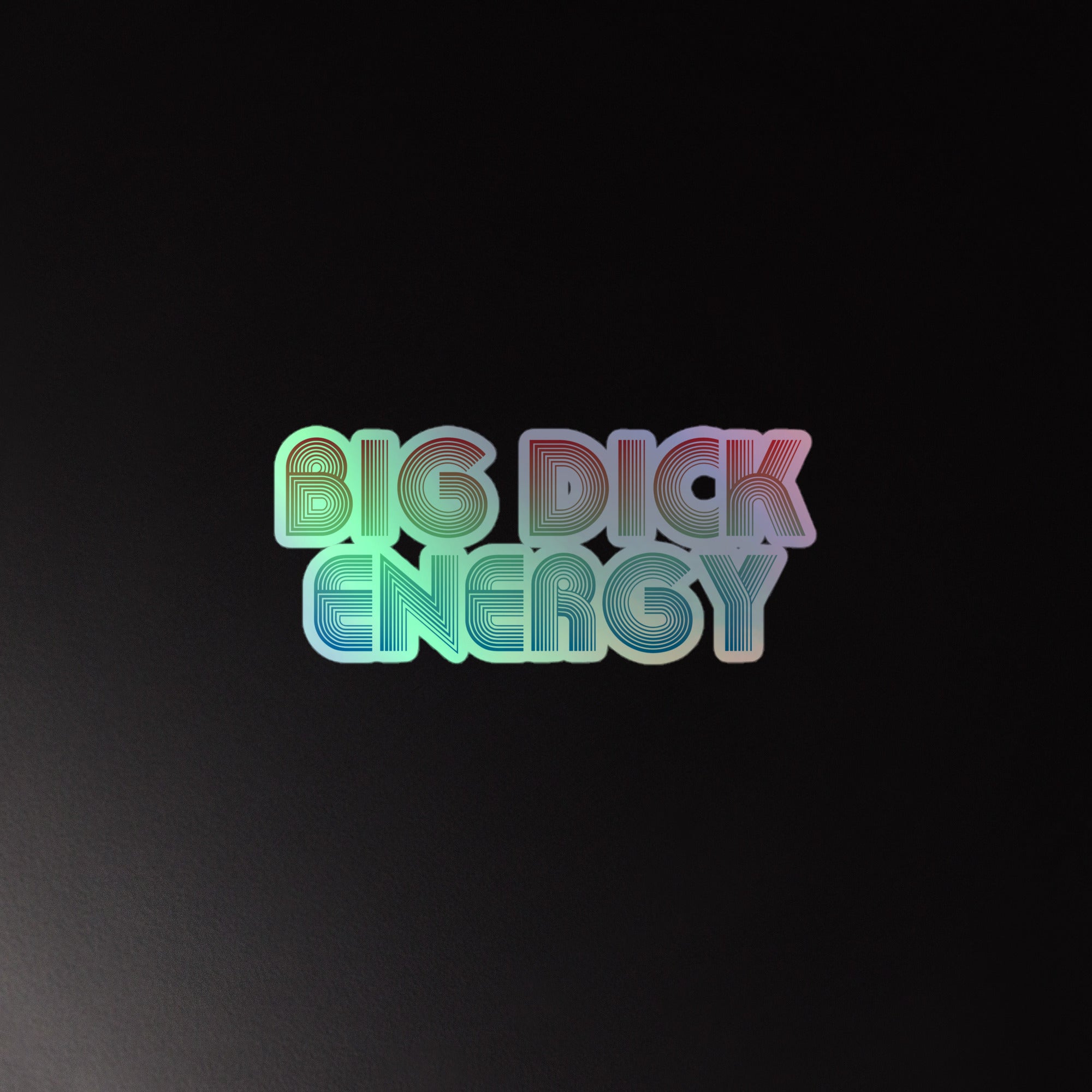 Holographic Big Dick Energy stickers