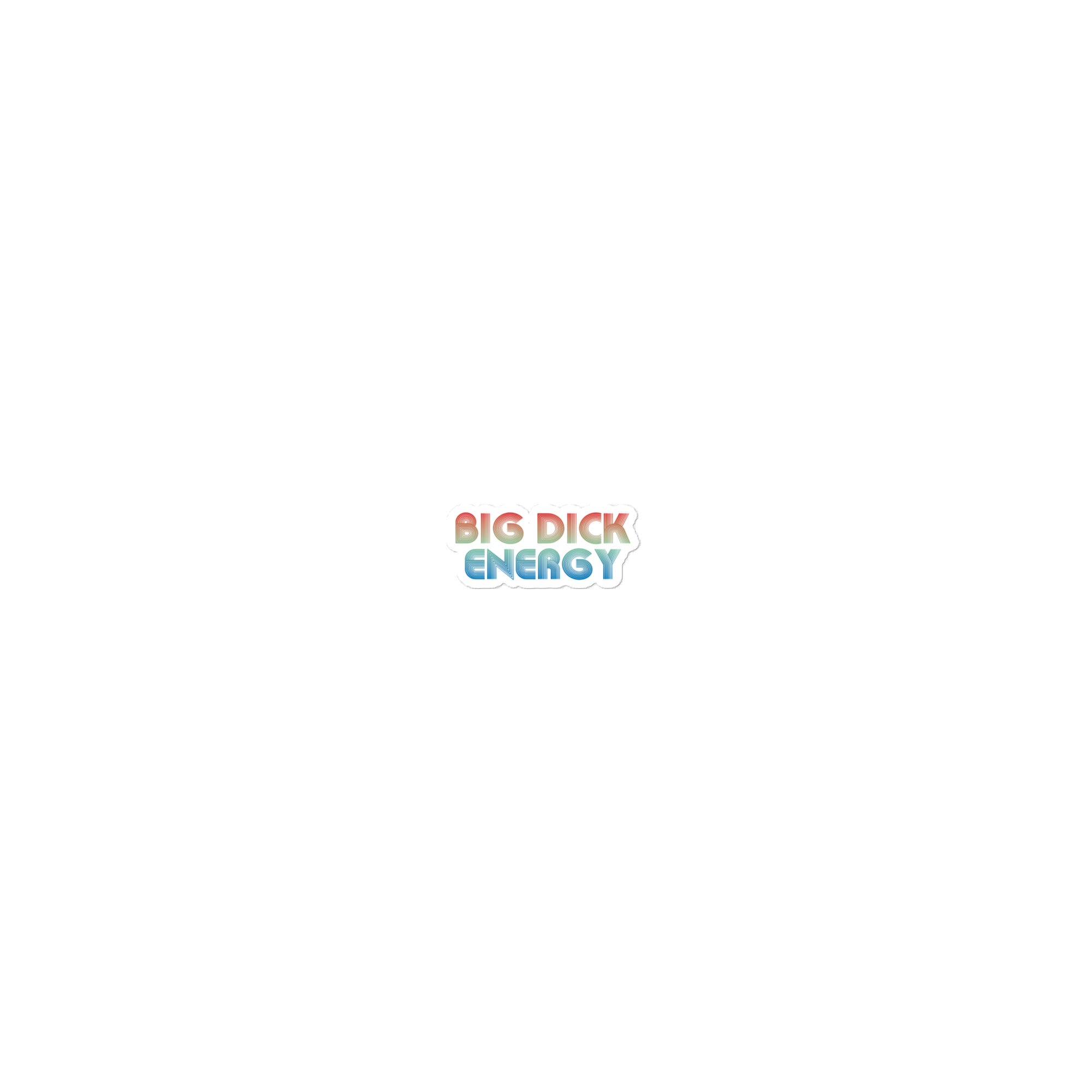 Big Dick Energy Bubble-free stickers